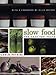 Slow Food: The Case for Taste (Arts and Traditions of the Table: Perspectives on Culinary History)
