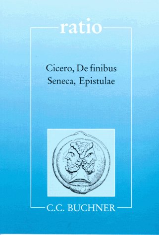 Cicero: De finibus. Seneca: Epistulae