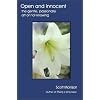 Open and Innocent: The Gentle, Passionate Art of Not-Knowing
