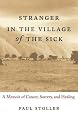 Stranger in the Village of the Sick: A Memoir of Cancer, Sorcery, and Healing