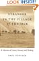 Stranger in the Village of the Sick: A Memoir of Cancer, Sorcery, and Healing