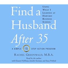 Find a Husband After 35 Using What I Learned at Harvard Business School