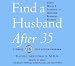 Find a Husband After 35 Using What I Learned at Harvard Business School