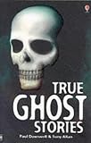 True Ghost Stories (Usborne True Stories)