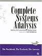 Complete Systems Analysis; The Workbook, The Textbook, The Answers