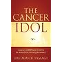 The Cancer Idol by Frederick Tamagi