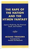 The Rape of the Nation and the Hymen Fantasy: Japan s Modernity, the American South, and Faulkner