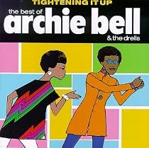 Tightening It Up: The Best of Archie Bell & the Drells