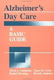 Review Taylor & Francis  / Alzheimer's Day Care: A Basic Guide (Series in Death Education, Aging and Health Care)