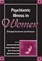 Psychiatric Illness in Women: Emerging Treatments and Research