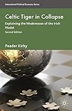 Celtic tiger in collapse : explaining the weaknesses of the Irish model