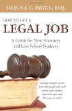 How to Get a Legal Job: A Guide for New Attorneys and Law School Students