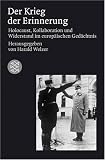 Der Krieg der Erinnerung: Holocaust, Kollaboration und Widerstand im europäischen Gedächtnis
