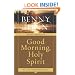 Good Morning, Holy Spirit