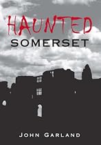 Haunted Somerset (Haunted) (Haunted)