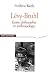Lucien Lévy-Bruhl : Entre philosophie et anthropologie, contradiction et participation Lucien Lévy-Bruhl : Entre philosophie et anthropologie, contradiction et participation