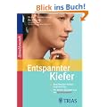 Entspannter Kiefer: Beschwerden einfach wegtrainieren. Die besten �bungen aus der Spiraldynamik