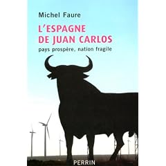 L'Espagne de Juan Carlos : Pays prosp�re, nation fragile