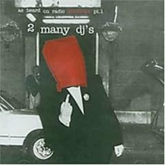 As Heard on Radio Soulwax - Part 1 (Mixed By 2 Many Dj's)