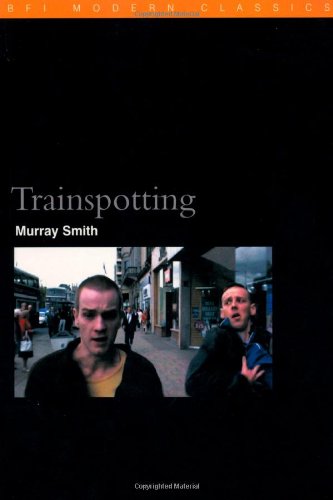 Trainspotting (BFI Modern Classics)