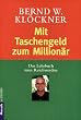 Mit Taschengeld zum Million�r: Das Lehrbuch zum Reichwerden