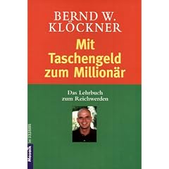 Mit Taschengeld zum Million�r: Das Lehrbuch zum Reichwerden