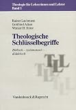 Produkt-Bild: Theologie f&uuml;r Lehrerinnen und Lehrer: Theologische Schl&uuml;sselbegriffe. Biblisch - systematisch - didaktisch: Biblisch, Systematisch, Didaktisch: Bd 1 (Theologie Fur Lehrerinnen Und Lehrer)
