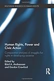 Human rights, power and civic action : comparative analyses of struggles for rights in developing societies