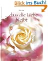 Dass die Liebe bleibt