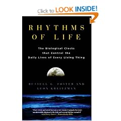 Rhythms of Life: The Biological Clocks That Control the Daily Lives of Every Living Thing