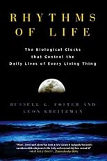Rhythms of Life: The Biological Clocks that Control the Daily Lives of Every Living Thing