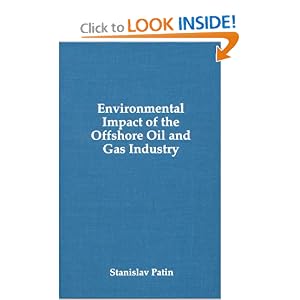 Environmental Impact of the Offshore Oil and Gas Industry by Stanislav Patin