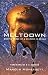Meltdown: Making Sense of a Culture in Crisis