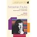 Sebastian Faulks: The Essential Guide: "Birdsong", "Charlotte Gray", "The Girl At The Lion d'Or" (Vintage Living Texts S.)