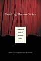 Teaching Theatre Today: Pedagogical Views of Theatre in Higher Education