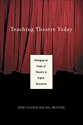 Teaching Theatre Today: Pedagogical Views of Theatre in Higher Education