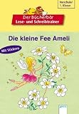 Die kleine Fee Ameli: Mein Lese- und Schreibtrainer. Mit Stickern.
