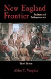 New England Frontier: Puritans and Indians 1620-1675