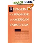 Restoring the Promise of American Labor Law (ILR Press Books) by  Sheldon Friedman, Richard W. Hurd, Rudolph A. Oswald, and Ronald L. Seeber