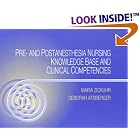 Pre- And Postanesthesia Nursing Knowledge Base and Clinical Competencies by Maria T. Zickuhr and Deborah Brown Atsberger