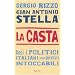 La casta. Cos� i politici italiani sono diventati intoccabili