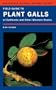 Field Guide to Plant Galls of California and Other Western States (California Natural History Guides)
