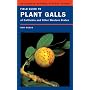 Field Guide to Plant Galls of California and Other Western States (California Natural History Guides)