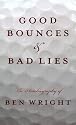 Good Bounces & Bad Lies: The Autobiography of Ben Wright