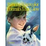 Painting Watercolor Portraits That Glow book cover
