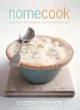 Home Cook: More Than 180 Recipes for the Food We Love to Eat
