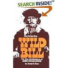 Click here to buy They Called Him Wild Bill: The Life and Adventures of James Butler Hickok by  Joseph G. Rosa.