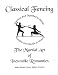 Classical Fencing: The Martial Art of Incurable Romantics
