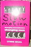 Slow motion : changing masculinities, changing men