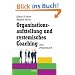 Organisationsaufstellung und systemisches Coaching: Das Praxisbuch